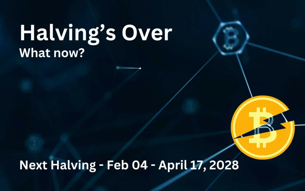 The 4th Bitcoin Halving is Over