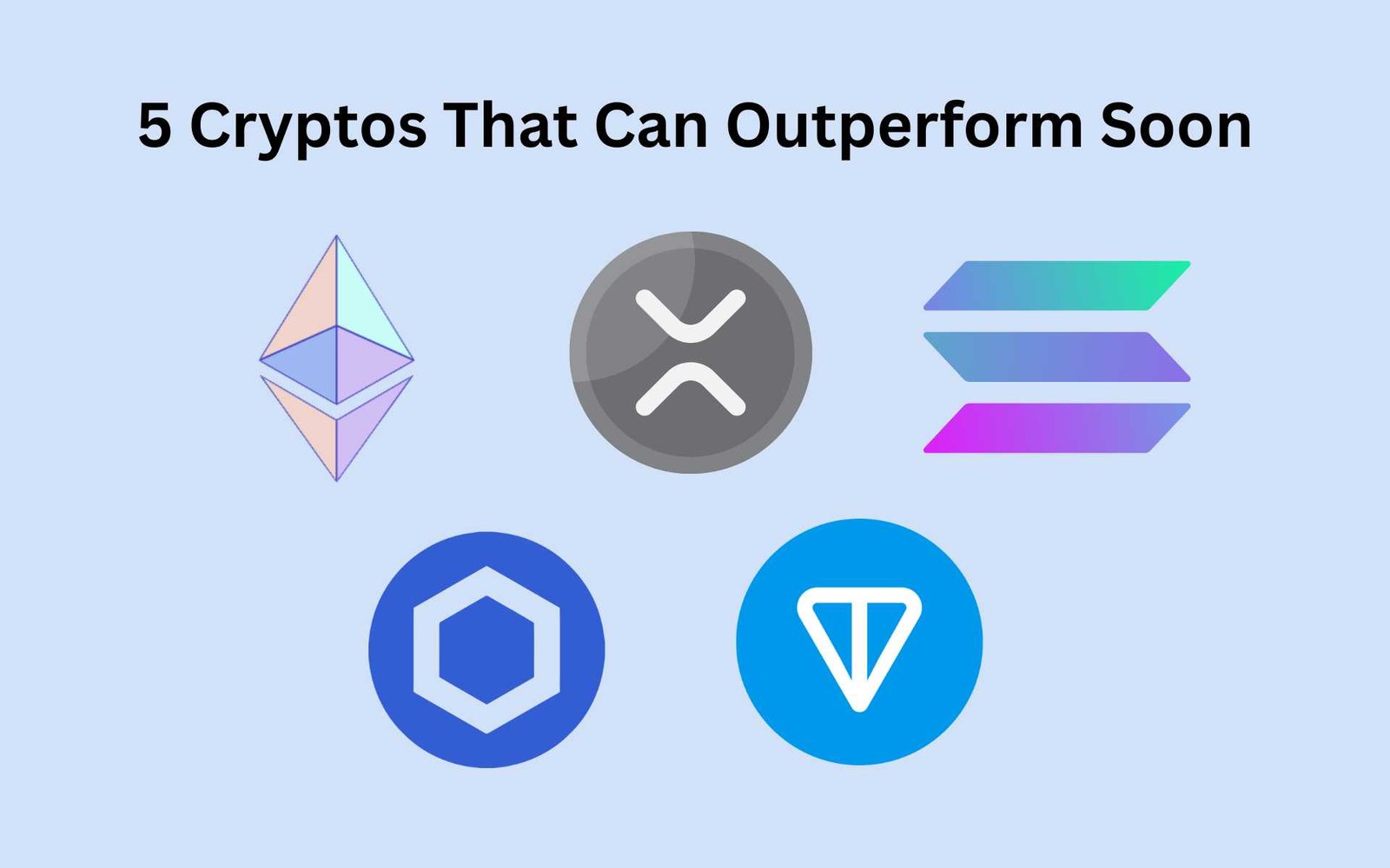5 Cryptos That Can Outperform Soon